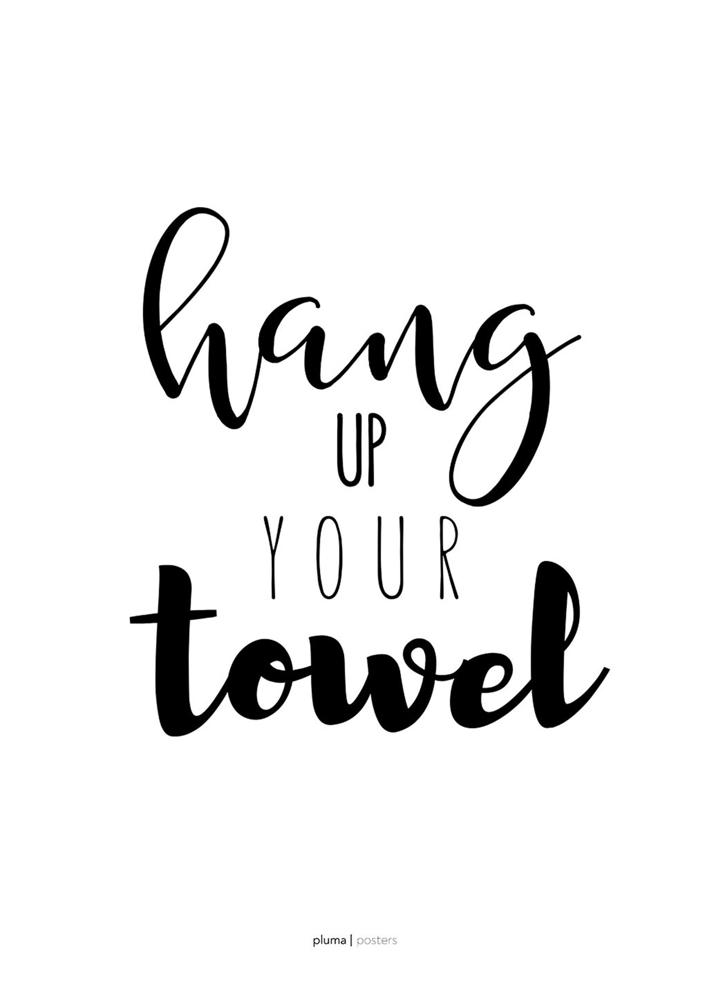 Hang up your towel